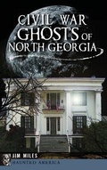 Cover: Civil War Ghosts of North Georgia - History Press Library Editions