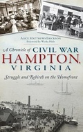 Cover: A Chronicle of Civil War Hampton, Virginia - History Press Library Editions