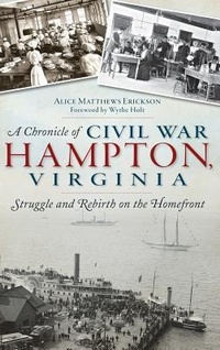 Enlarge image Cover: A Chronicle of Civil War Hampton, Virginia - History Press Library Editions
