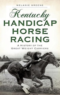 Abbildung von: Kentucky Handicap Horse Racing - History Press Library Editions