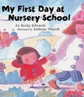 Cover: My First Day at Nursery School - Bloomsbury U.S.A. Children's Books