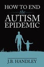 Cover: How to End the Autism Epidemic - Chelsea Green Publishing Co