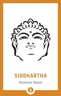 Enlarge image Cover: Siddhartha - Shambhala Publications Inc