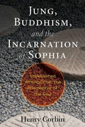 Cover: Jung, Buddhism, and the Incarnation of Sophia - Inner Traditions Bear and Company