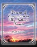 Cover: Dreams of Inspiration in My Father's Hands - Faithful Life Publishers