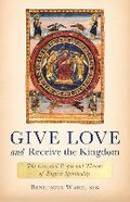 Cover: Give Love and Receive the Kingdom - Paraclete Press