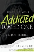 Cover: Reaching Your Addicted Loved One - Whitaker House