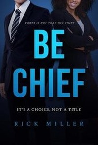 Enlarge image Cover: Be Chief - Motivational Press, Incorporated