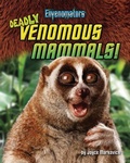 Cover: Deadly Venomous Mammals! - Bearport Books