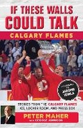 Cover: If These Walls Could Talk: Calgary Flames - Triumph Books