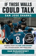 Cover: If These Walls Could Talk: San Jose Sharks - Triumph Books