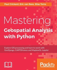 Enlarge image Cover: Mastering Geospatial Analysis with Python - Packt Publishing