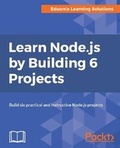 Cover: Learn Node.js by Building 6 Projects. - Packt Publishing