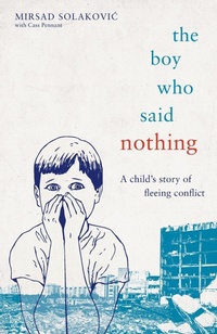 Abbildung von: The Boy Who Said Nothing - A Child's Story of Fleeing Conflict - John Blake Publishing Ltd