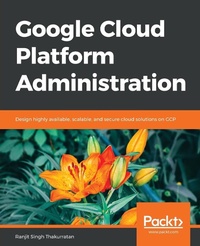 Abbildung von: Google Cloud Platform Administration - Packt Publishing