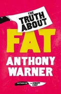 Cover: The Truth About Fat - Oneworld Publications
