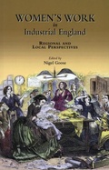 Cover: Women's Work in Industrial England - Local Population Studies Society