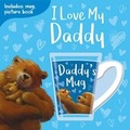 Cover: I Love My Daddy - Picture Book and Mug - Igloo Books Ltd