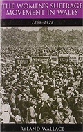 Cover: The Women's Suffrage Movement in Wales, 1866-1928 - University of Wales Press
