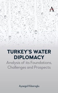Enlarge image Cover: Turkey's Water Diplomacy - Anthem Press