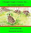 Cover: I Thought I Taught A Tortoise, But The Tortoise Taught Me - RJS Publishing