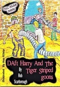 Cover: Daft Harry And The Tiger Striped Goons - RJS Publishing