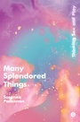 Cover: Many Splendored Things - MIT Press