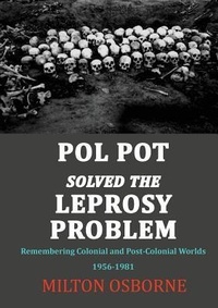 Enlarge image Cover: Pol Pot Solved The Leprosy Problem - Connor Court Publishing