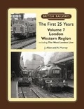 Cover: British Railways The First 25 Years Volume 7 - Lightmoor Press
