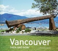 Cover: Vancouver Then and Now (R) - Pavilion