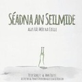 Cover: Seadna an Seilmide agus Ras Mor na Coille - Silver Goat Media