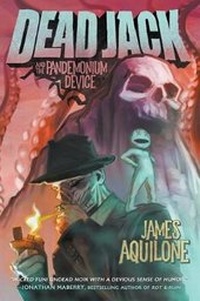 Enlarge image Cover: Dead Jack and the Pandemonium Device - Curiosity Quills Press