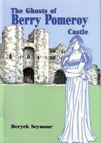 Abbildung von: The Ghosts of Berry Pomeroy Castle - Obelisk Publications