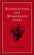 Cover: Bloodletting and Miraculous Cures - Fourth Estate Ltd