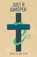 Cover: Just a Whisper - Westbow Press