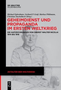 Abbildung von: Geheimdienst und Propaganda im Ersten Weltkrieg - De Gruyter Oldenbourg