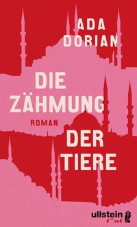 Abbildung von: Die Zähmung der Tiere - Ullstein fünf