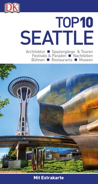 Abbildung von: Top 10 Reiseführer Seattle - Dorling Kindersley Reiseführer