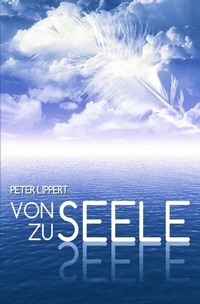 Enlarge image Cover: Von Seele zu Seele - epubli