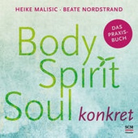 Abbildung von: Body, Spirit, Soul konkret - Hänssler