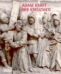 Cover: Adam Kraft - Der Kreuzweg - Germanisches Nationalmuseum Abt. Verlag