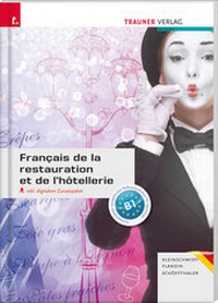 Abbildung von: Français de la restauration et de l'hôtellerie inkl. E-Book und digitalem Zusatzpaket - Ausgabe für Deutschland - Trauner Verlag