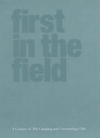 Enlarge image Cover: First in the Field - The Camping and Caravanning Club