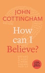 Cover: How Can I Believe? - SPCK Publishing