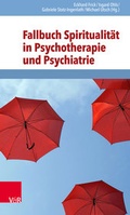 Cover: Fallbuch Spiritualit&auml;t in Psychotherapie und Psychiatrie - Vandenhoeck & Ruprecht