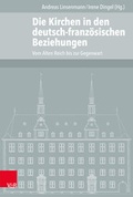 Cover: Die Kirchen in den deutsch-franz&ouml;sischen Beziehungen - Vandenhoeck & Ruprecht