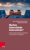Cover: Machen Unterschiede Unterschiede? Konfessioneller Religionsunterricht in gemischten Lerngruppen - Vandenhoeck & Ruprecht