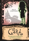 Cover: Cara 2: Gespensterm&auml;dchen auf Klassenfahrt - Books on Demand
