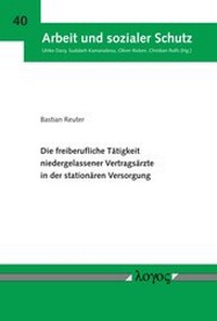 Abbildung von: Die freiberufliche Tätigkeit niedergelassener Vertragsärzte in der stationären Versorgung - Logos Berlin