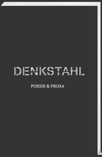 Abbildung von: DENKSTAHL. Poesie & Prosa - Vollherzig
